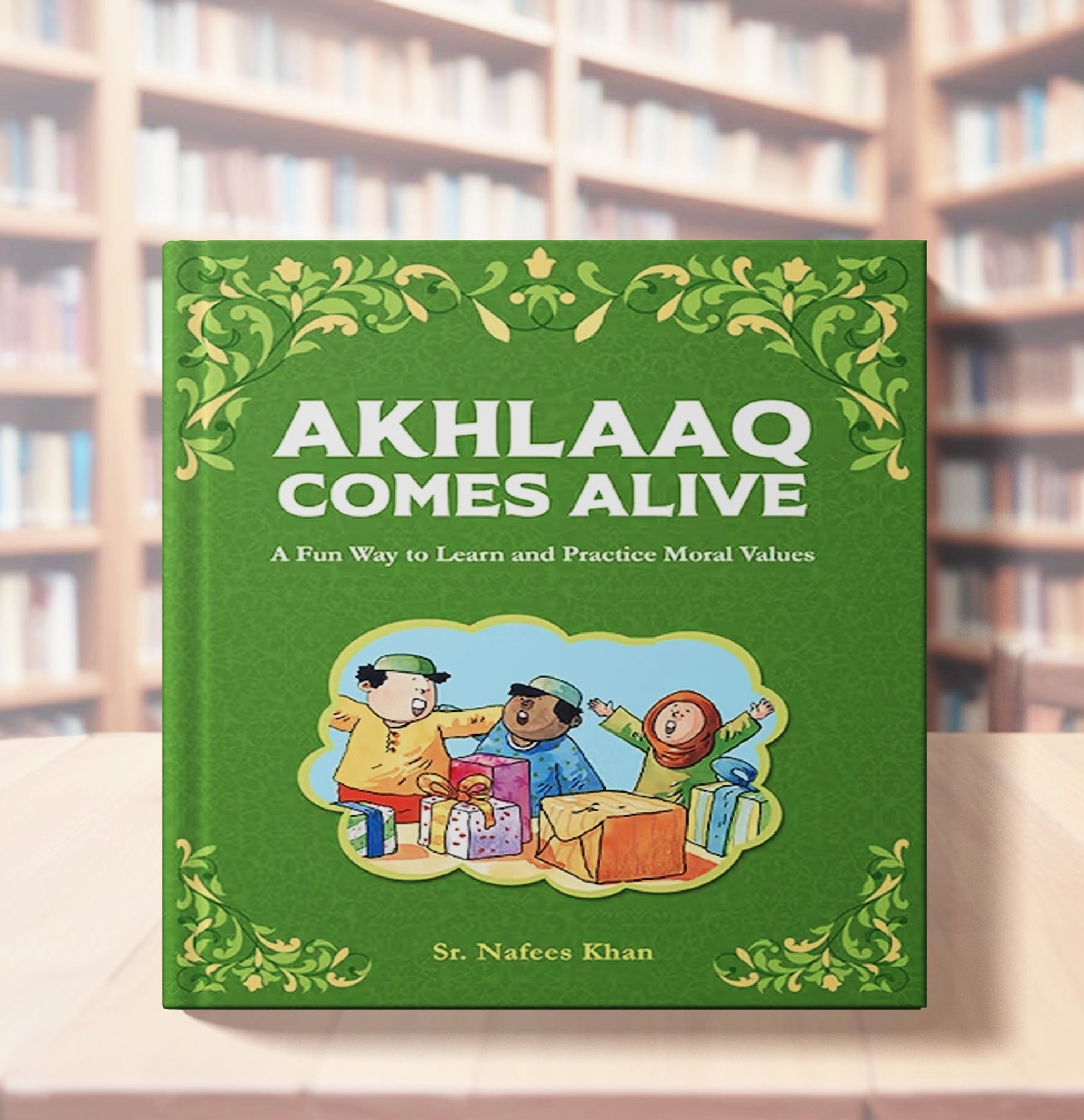 Akhlaaq Comes Alive By Sr. Nafees Khan - Buy Islamic Books Online