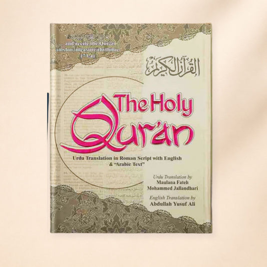 The Holy Quran – Urdu Translation in Roman Script with English & Arabic Text