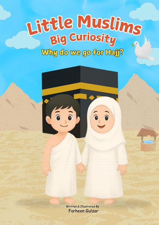 Little Muslims Big Curiosity - Why do we go for Hajj ? Kids book