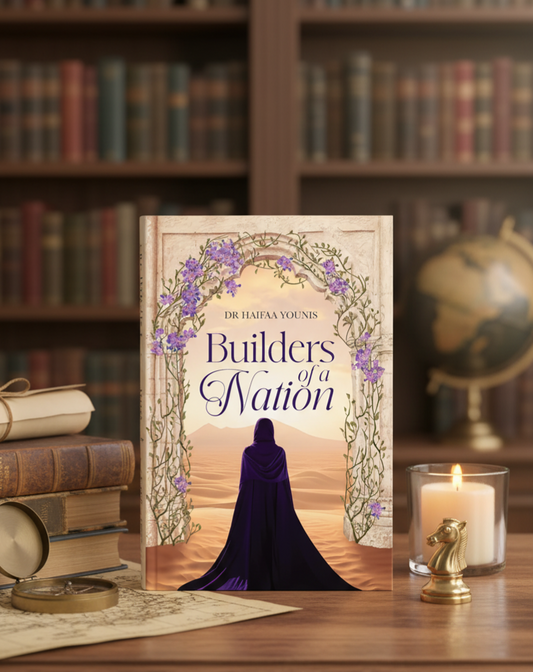 Builders of a Nation by Dr. Haifaa Younis | Islamic Book on Legacy, Faith & Leadership