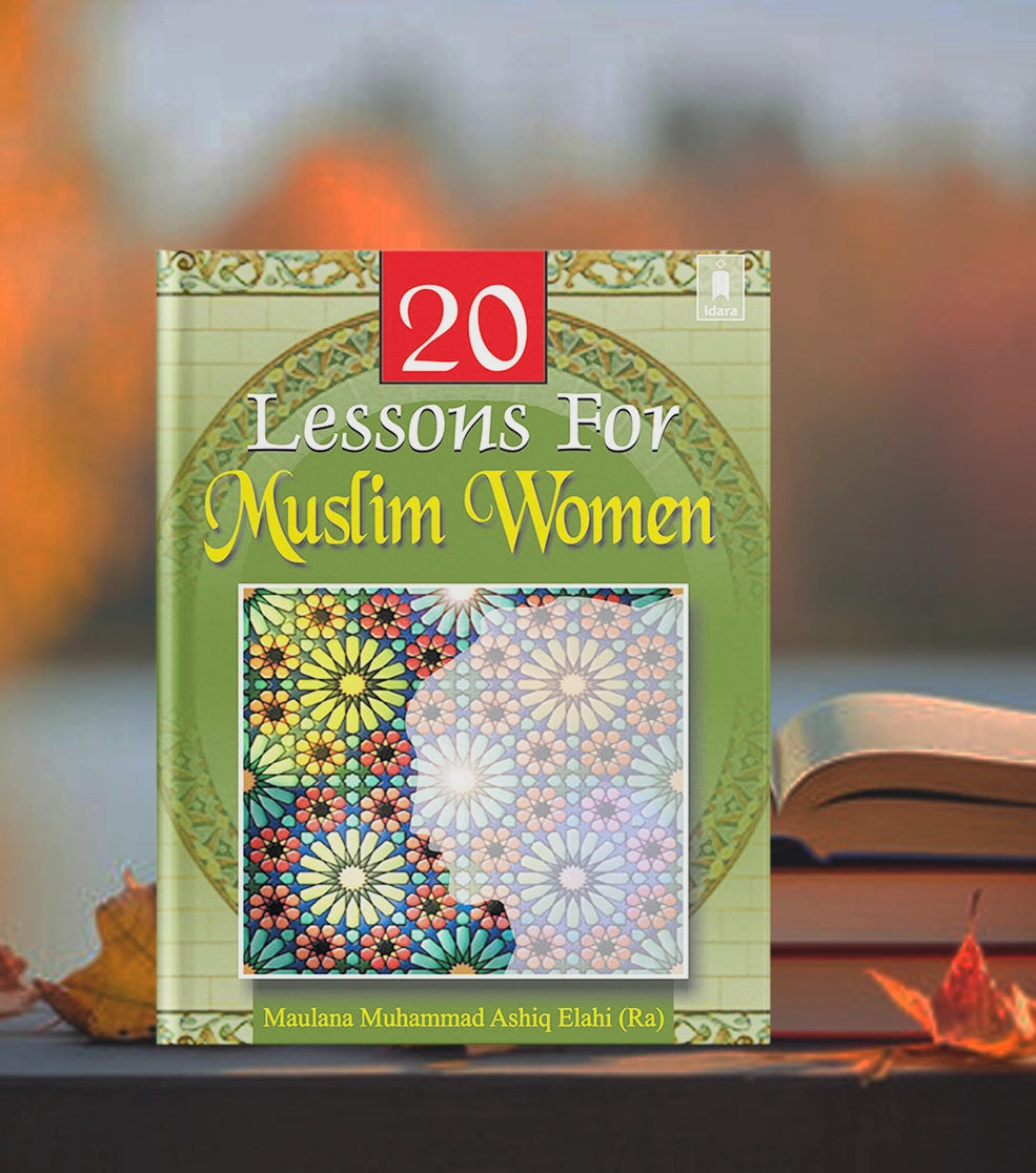 20 Lessons For Muslim Women by: Maulana Muhammed Ashiq Elahi (Rah) - Buy Islamic Books Online