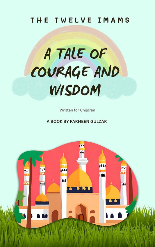 The Twelve Imams (A Tale of Courage and Wisdom)