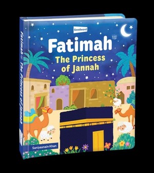 Fatimah - The Princess Of Jannah (Board Book)
