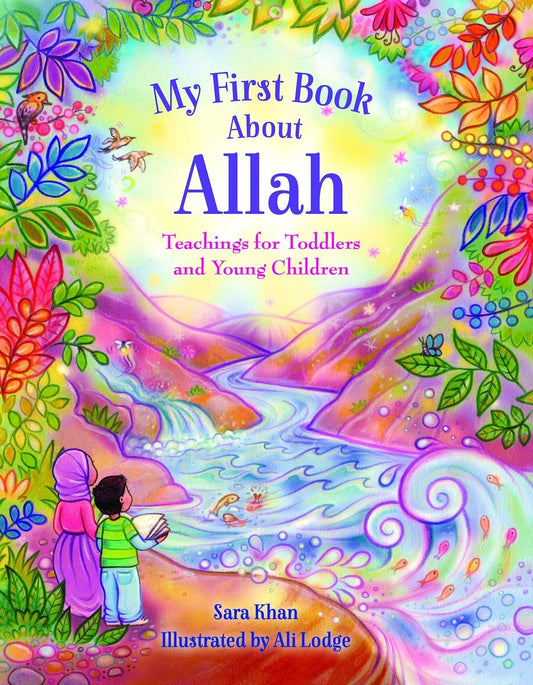 My First Book about Allah - Sara Khan - Teachings fir Toddlers and Young children
