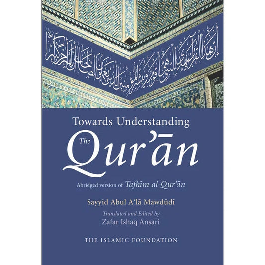 Towards Understanding the Quran – Abridged Tafhim al-Quran Hadiya Islamic Store