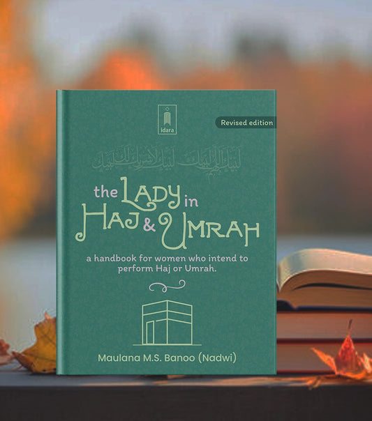 The Lady in Haj and Umrah | Pocket (PB) by Maulana M. S. Banoo Nadwi - Buy Islamic Books Online