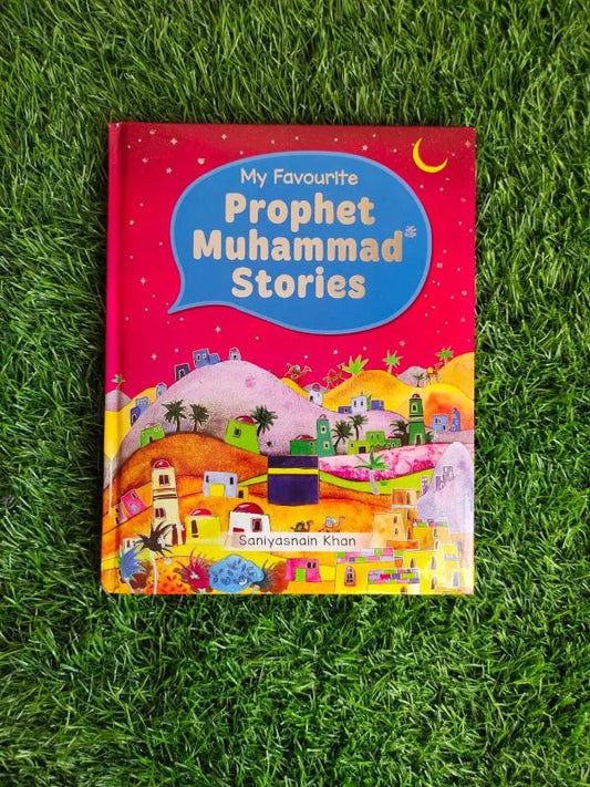 My Favourite Prophet Muhammad Stories By Saniyasnain Khan - Buy Islamic Books Online
