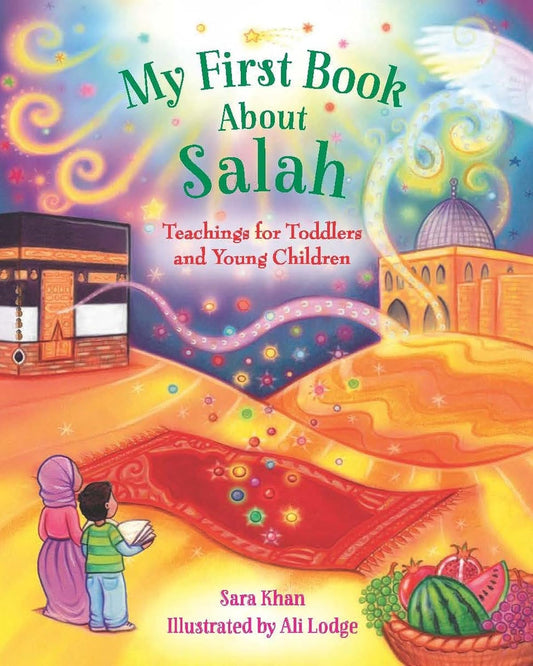 My first book about Salah - Sara Khan - Teachings for toddlers and Young Children