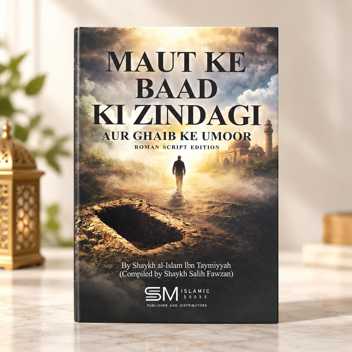 Maut Ke Baad Ki Zindagi Aur Ghaib Ke Umoor – Roman Urdu SM Islamic Books