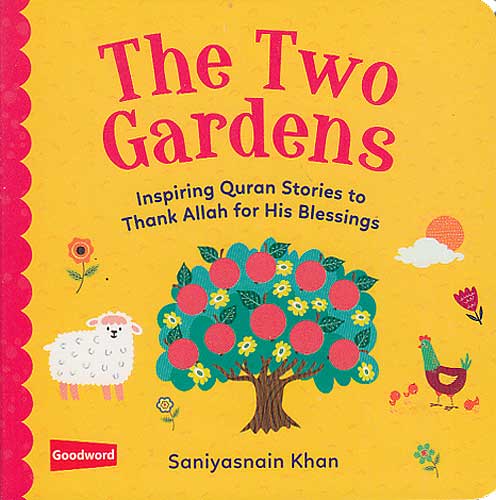The Two Gardens: Inspiring Quran Stories to Thank Allah for His Blessings By Saniyasnain Khan - Buy Islamic Books Online